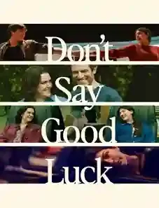 Don’t Say Good Luck 2026